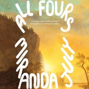 Amazon.com: All Fours: A Novel (Audible Audio Edition): Miranda July, Miranda July, Penguin Audio: Audible Books & Originals