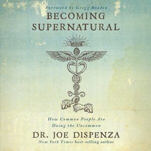 Amazon.com: Becoming Supernatural: How Common People Are Doing the Uncommon (Audible Audio Edition): Adam Boyce, Joe Dispenza, Author's Republic: Books