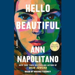 Amazon.com: Hello Beautiful: A Novel (Audible Audio Edition): Ann Napolitano, Maura Tierney, Random House Audio: Audible Books & Originals