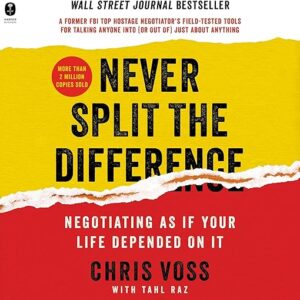 Amazon.com: Never Split the Difference: Negotiating as if Your Life Depended on It (Audible Audio Edition): Chris Voss, Michael Kramer, HarperAudio: Audible Books & Originals