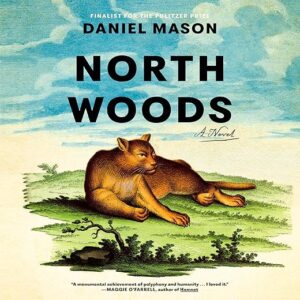 Amazon.com: North Woods: A Novel (Audible Audio Edition): Daniel Mason, Mark Bramhall, Michael Crouch, Jason Culp, Mark Deakins, Jayne Entwistle, Billie Fulford-Brown, Arthur...