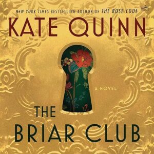 Amazon.com: The Briar Club: A Novel (Audible Audio Edition): Kate Quinn, Saskia Maarleveld, HarperAudio: Books