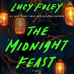 Amazon.com: The Midnight Feast: A Novel (Audible Audio Edition): Lucy Foley, Joe Eyre, Sarah Slimani, Roly Botha, Laurence Dobiesz, Tuppence Middleton, HarperAudio: Books