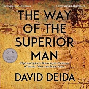 Amazon.com: The Way of the Superior Man (Audible Audio Edition): David Deida, Cecil Archbold, Sounds True: Audible Books & Originals