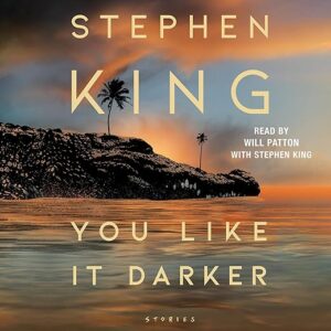 Amazon.com: You Like It Darker: Stories (Audible Audio Edition): Stephen King, Will Patton, Stephen King, Simon & Schuster Audio: Audible Books & Originals