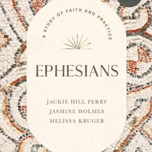 Ephesians - Bible Study Book with Video Access: A Study of Faith and Practice