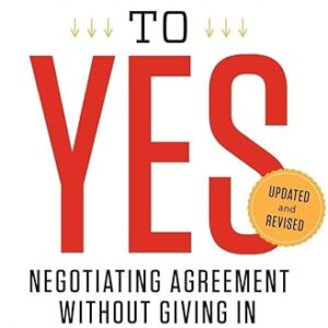 Getting to Yes: Negotiating Agreement Without Giving In