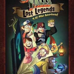 Gravity Falls: Lost Legends: 4 All-New Adventures!