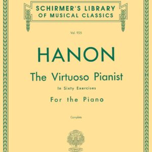 Hanon: The Virtuoso Pianist In Sixty Exercises For The Piano, Vol. 925, Complete (Schirmer's Library Of Musical Classics)