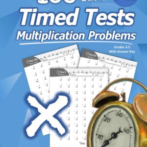 Humble Math - 100 Days of Timed Tests: Multiplication: Grades 3-5, Math Drills, Digits 0-12, Reproducible Practice Problems