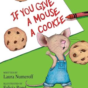 If You Give a Mouse a Cookie