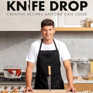 Knife Drop: Creative Recipes Anyone Can Cook