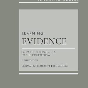 Learning Evidence: From the Federal Rules to the Courtroom (Learning Series)