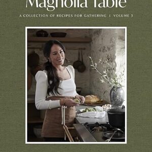 Magnolia Table, Volume 3: A Collection of Recipes for Gathering