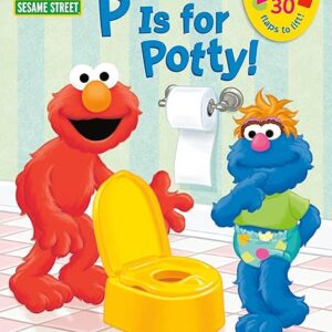 P is for Potty! (Sesame Street) (Lift-the-Flap)