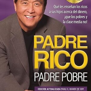 Padre Rico, Padre Pobre (Edición 25 Aniversario) / Rich Dad Poor Dad (Spanish Edition)