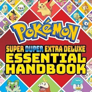 POKEMON: SUPER DUPER EXTRA DELUXE ESSENTIAL HANDBOOK (Pokemon)