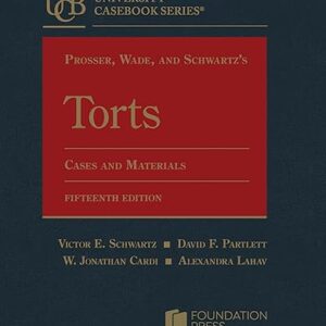 Prosser, Wade, and Schwartz's Torts, Cases and Materials (University Casebook Series)