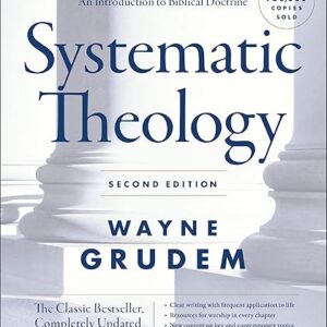 Systematic Theology, Second Edition: An Introduction to Biblical Doctrine