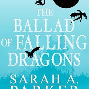 The Ballad of Falling Dragons: A Novel (The Moonfall Series, 2)