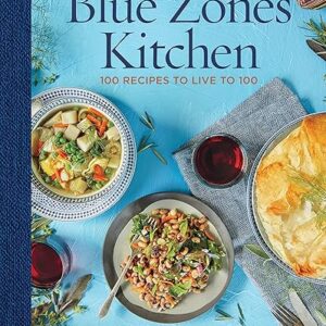 The Blue Zones Kitchen: 100 Recipes to Live to 100