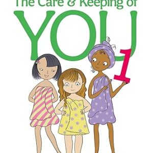 The Care and Keeping of You 1: The Body Book for Younger Girls (American Girl® Wellbeing)