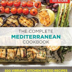 The Complete Mediterranean Cookbook: 500 Vibrant, Kitchen-Tested Recipes for Living and Eating Well Every Day (The Complete ATK Cookbook Series)