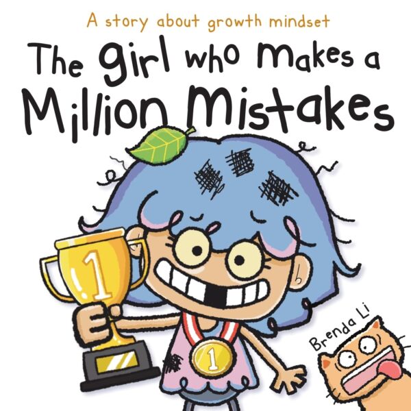 The Girl Who Makes a Million Mistakes: A Growth Mindset Book for Kids to Boost Confidence, Self-Esteem and Resilience (A Million Mistakes Series)