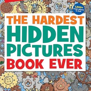 The Hardest Hidden Pictures Book Ever: 1500+ Tough Hidden Objects to Find, Extra Tricky Seek-and-Find Activity Book, Kids Puzzle Book for Super Solvers (Highlights Hidden Pictures)