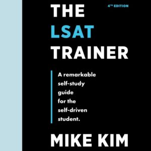 The LSAT Trainer: A Remarkable Self-Study Guide For The Self-Driven Student