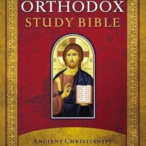 The Orthodox Study Bible, Hardcover: Ancient Christianity Speaks to Today's World