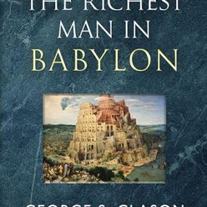 The Richest Man in Babylon - The Original 1926 Classic (Reader's Library Classics)