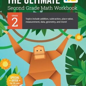 The Ultimate Grade 2 Math Workbook: Multi-Digit Addition, Subtraction, Place Value, Measurement, Data, Geometry, Perimeter, Counting Money, and Time ... Curriculum (IXL Ultimate...