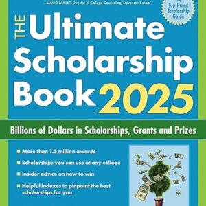 The Ultimate Scholarship Book 2025: Billions of Dollars in Scholarships, Grants and Prizes