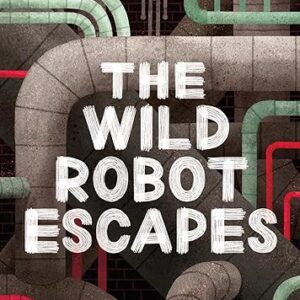 The Wild Robot Escapes (Volume 2) (The Wild Robot, 2)