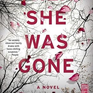 Then She Was Gone: A Novel