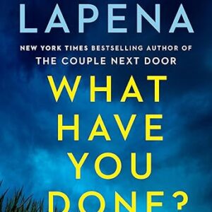 What Have You Done?: A Novel